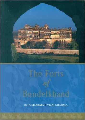 THE FORTS OF BUNDELKHAND