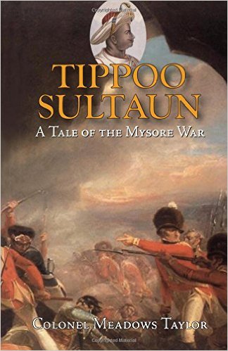 TIPPOO SULTAUN: A TALE OF THE MYSORE WAR