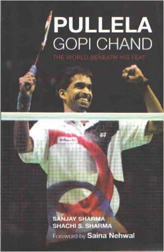PULLELA GOPI CHAND: THE WORLD BENEATH HIS FEAT