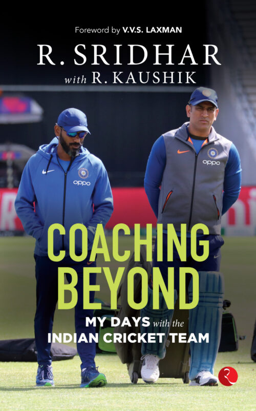 COACHING BEYOND My Days with the Indian Cricket Team