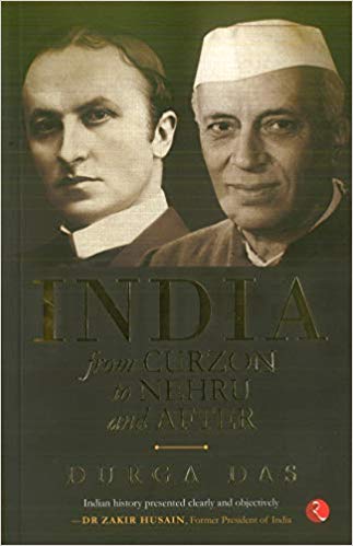 INDIA: FROM CURZON TO NEHRU AND AFTER