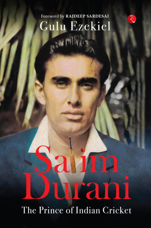 SALIM DURANI THE PRINCE OF INDIAN CRICKET