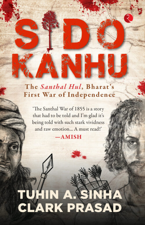 SIDO KANHU: THE SANTHAL HUL, BHARAT’S FIRST WAR OF INDEPENDENCE