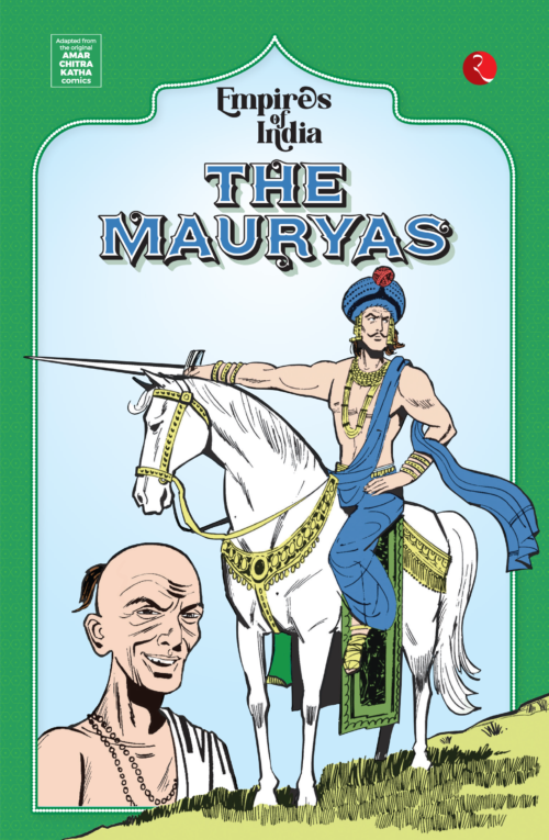 EMPIRES OF INDIA THE MAURYAS