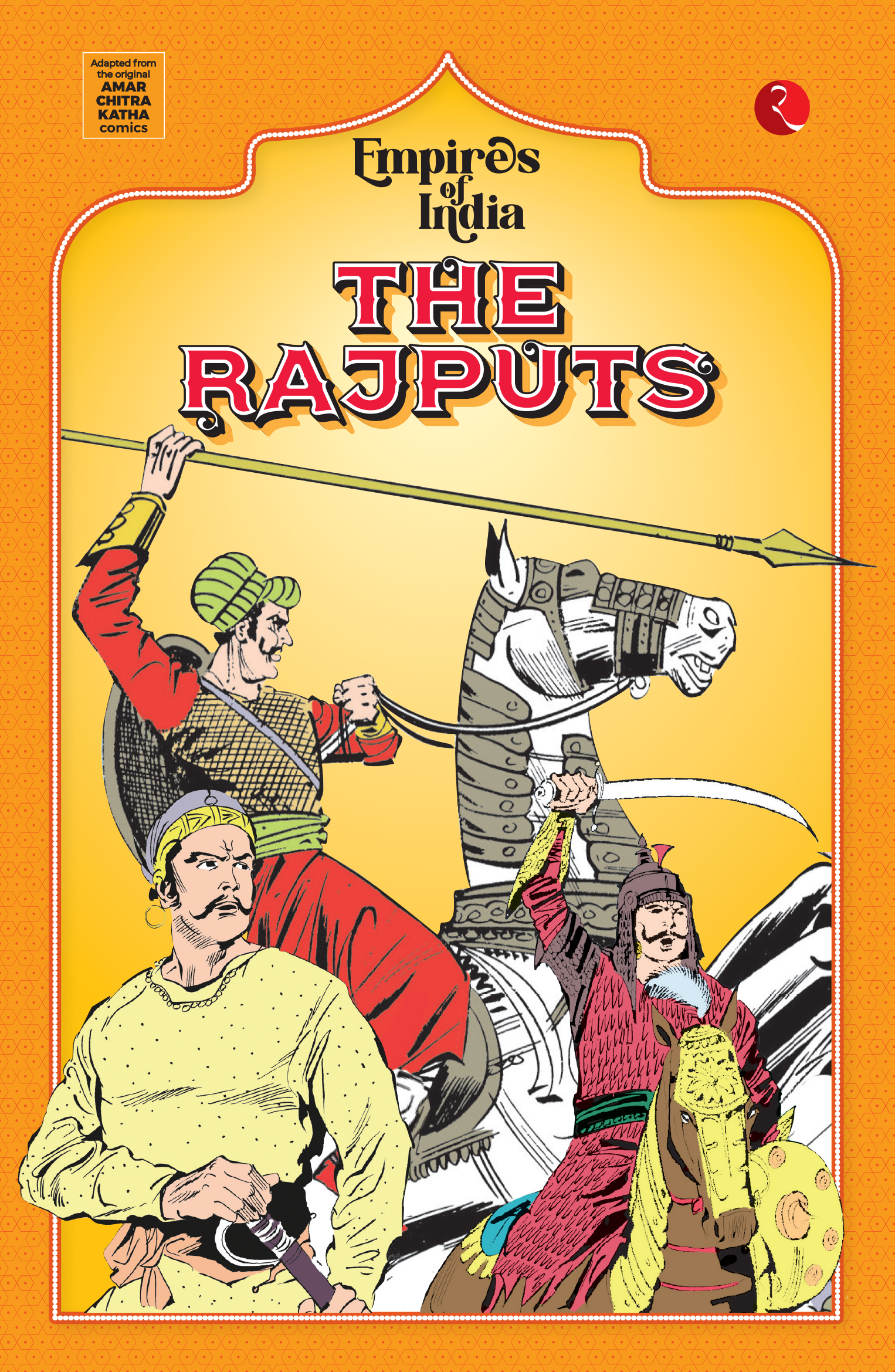 Ummar Rajput EMPIRES OF INDIA THE RAJPUTS – EMPIRES OF INDIA THE RAJPUTS