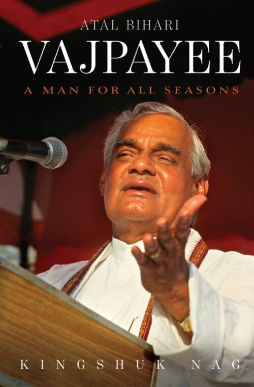 ATAL BIHARI VAJPAYEE: A MAN FOR ALL SEASONS