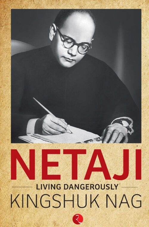 Netaji: Living Dangerously