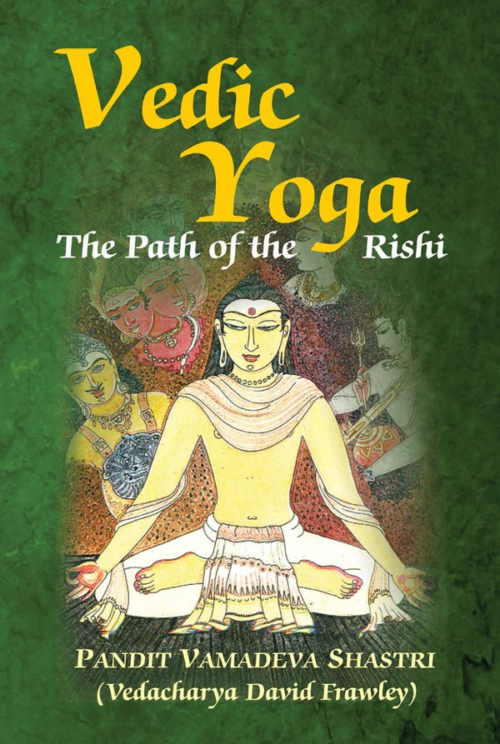 Vedic Yoga: The Path of the Rishi