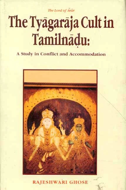 The Tyagaraja Cult in Tamil Nadu