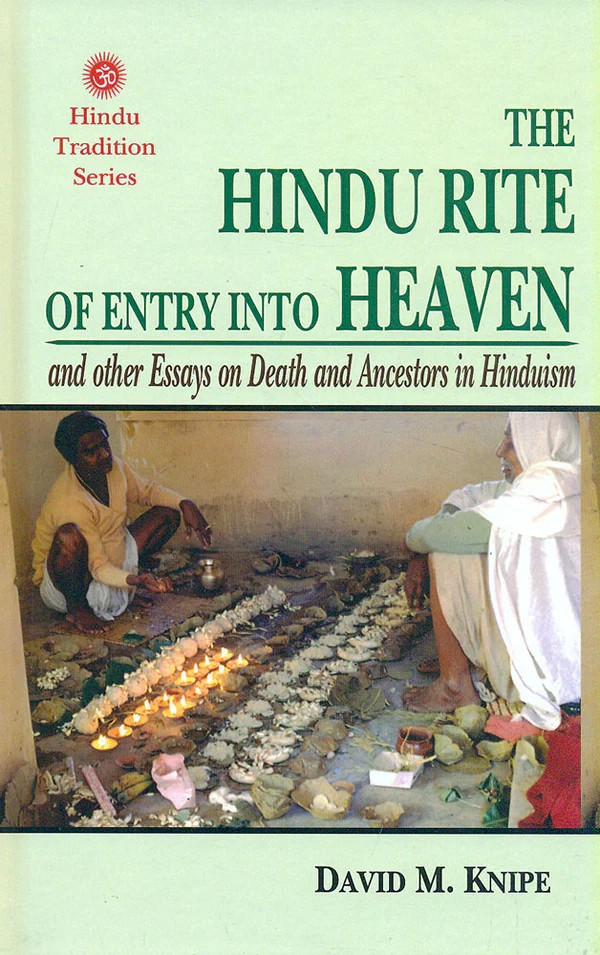 The Hindu Rite of Entry into Heaven - David M. Knipe