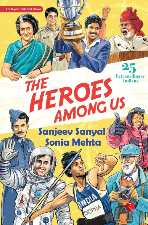 The Heroes Among Us : 25 Extraordinary Indians