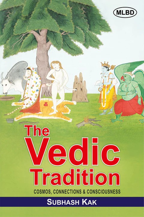 The Vedic Tradition: Cosmos, Connections & Consciousness