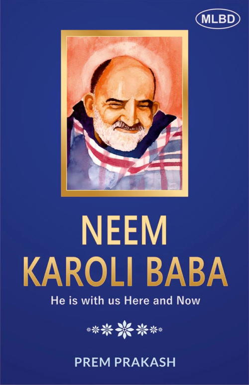 Neem Karoli Baba: He is with us Here and Now