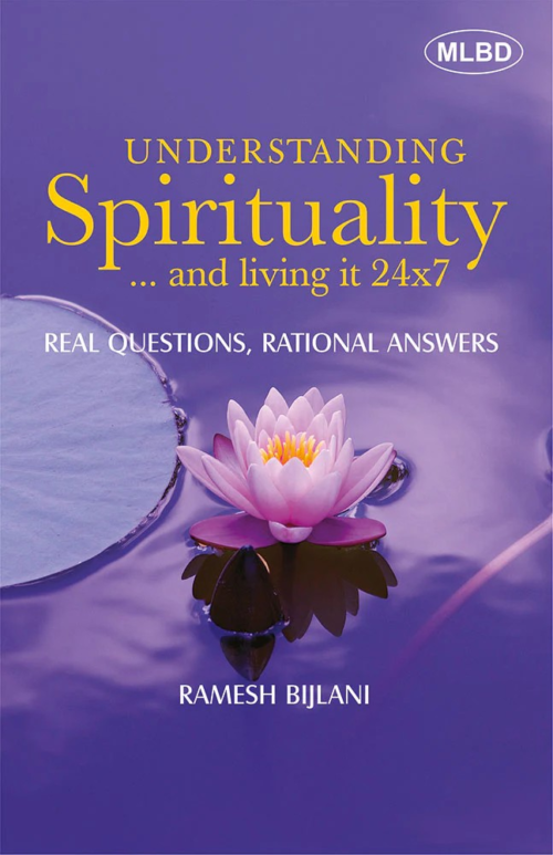 Understanding Spirituality and living it 24x7