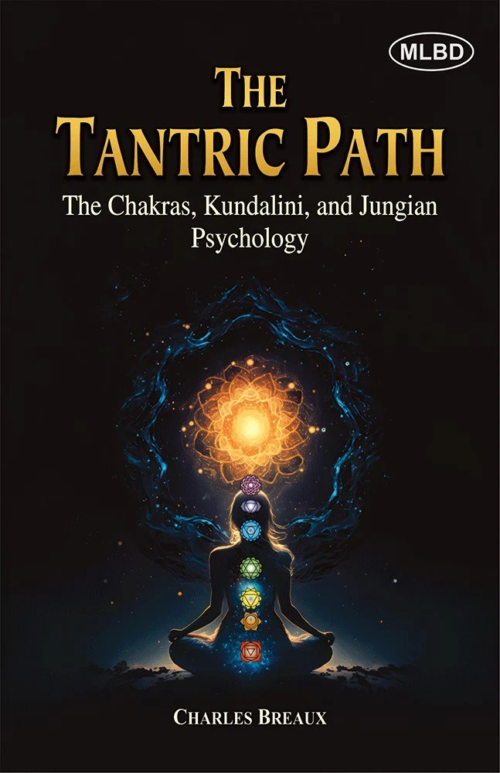 The Tantric Path: The Chakras, Kundalini, and Jungian Psychology