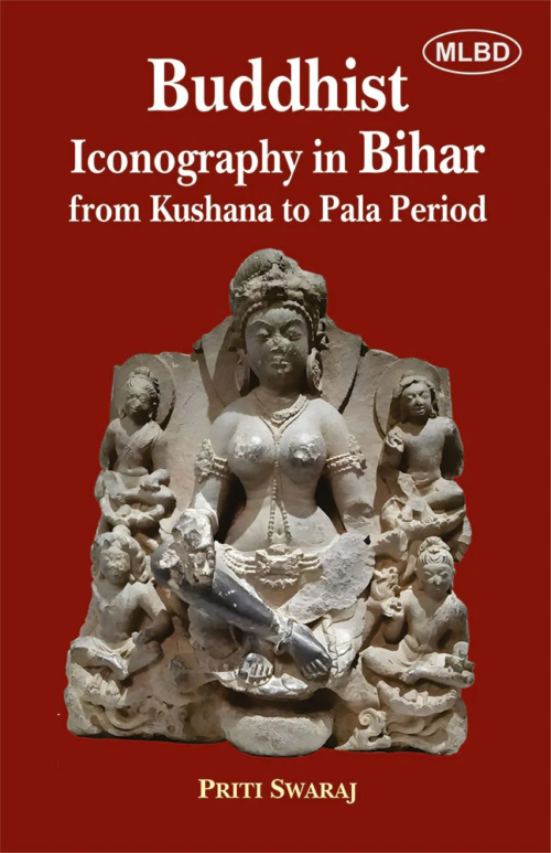 Buddhist Iconography in Bihar from Kushana to Pala Period
