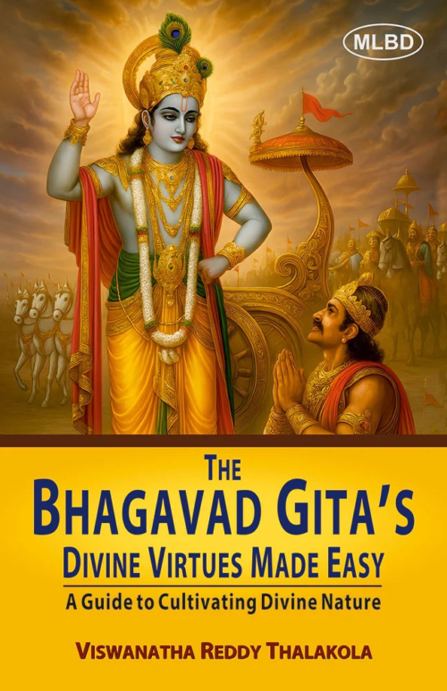 The Bhagavad Gita’s Divine Virtues Made Easy: A Guide to Cultivating Divine Nature