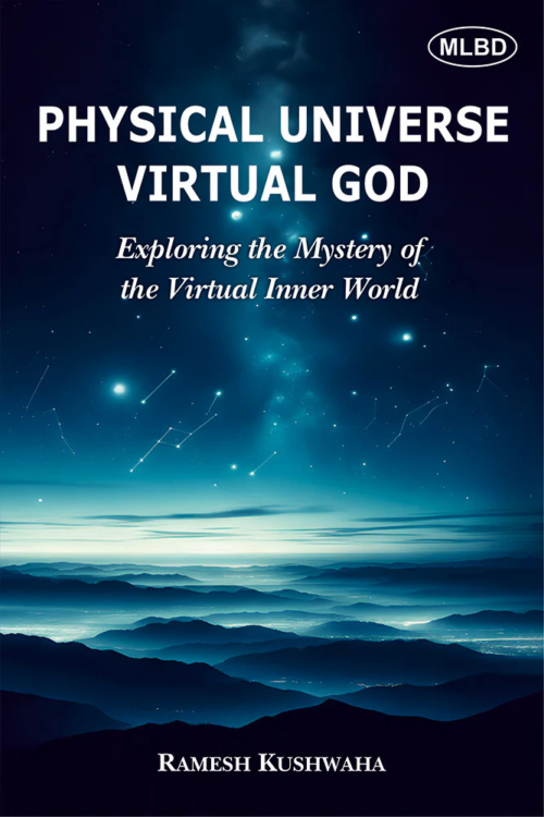 Physical Universe Virtual God: Exploring the Mystery of the Virtual Inner World