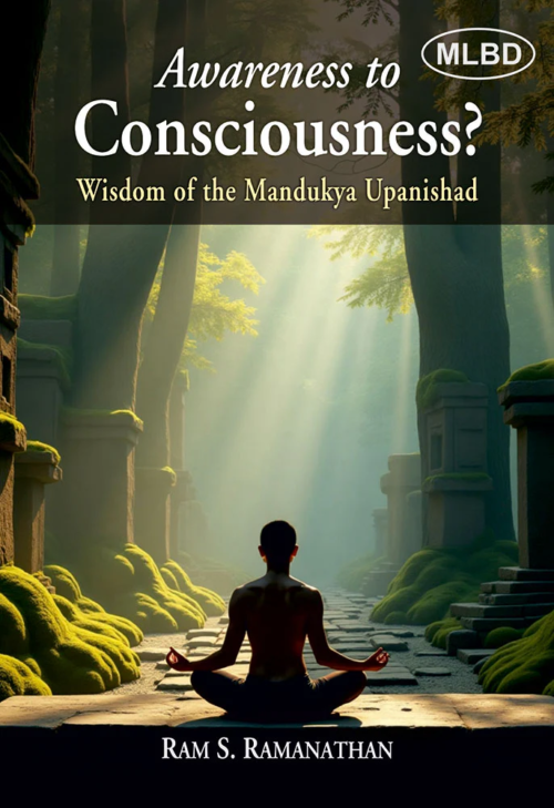 Awareness to Consciousness? (Wisdom of the Mandukya Upanishad)