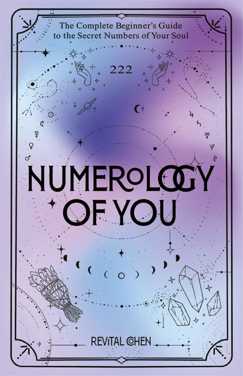 Numerology of You: The Complete Beginner’s Guide to the Secret Numbers of Your Soul