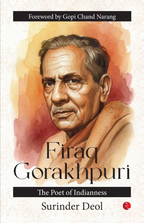 FIRAQ GORAKHPURI: THE POET OF INDIANNESS