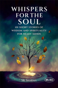 Whispers for the Soul: 101 Short Stories of Wisdom and Spirituality for Ready Minds