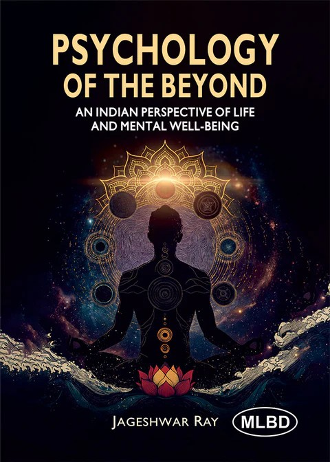 Psychology of the Beyond: An Indian Perspective of Life and Mental Well-Being